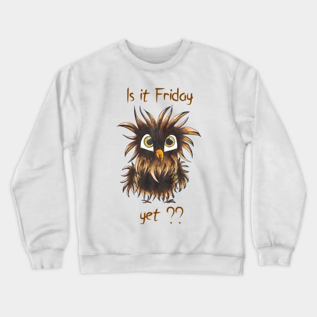 Is it Friday yet ??? Crewneck Sweatshirt by Keatos